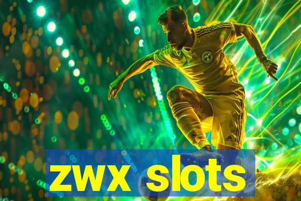 zwx slots